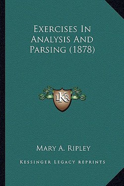 Exercises In Analysis And Parsing (1878)|Mary A. Ripley