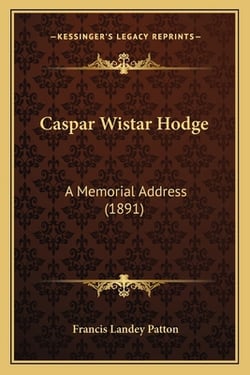Caspar Wistar Hodge|Francis Landey Patton