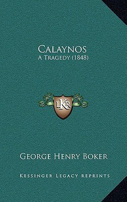Calaynos|George Henry Boker