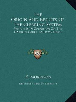 The Origin And Results Of The Clearing System|K. Morrison