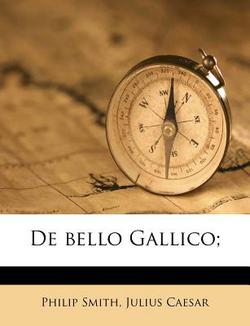 de Bello Gallico|Philip Smith