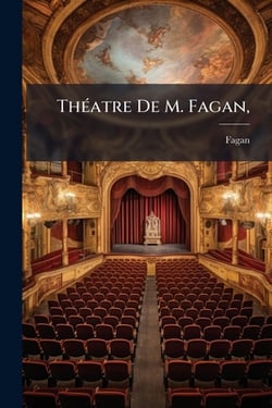 Théatre De M. Fagan,|Fagan