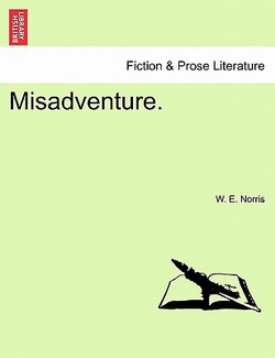 Misadventure.|W. E. Norris