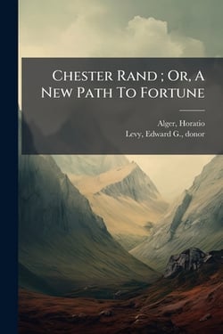Chester Rand|Jr. Horatio Alger