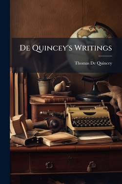 De Quincey's Writings|Thomas de Quincey