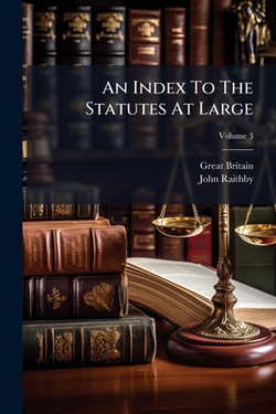 An Index To The Statutes At Large|Great Britain