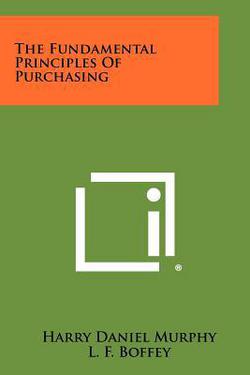 The Fundamental Principles Of Purchasing|Harry Daniel Murphy