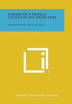 A Model of a Tropical Cyclone in the Steady State|Homer Theodore Mantis