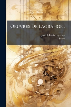 Oeuvres De Lagrange...|Joseph Louis Lagrange