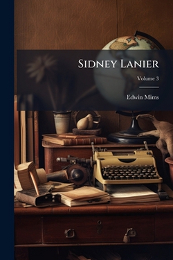 Sidney Lanier|Edwin Mims