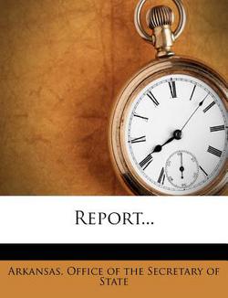 Report...|Arkansas Office of the Secretary of Stat