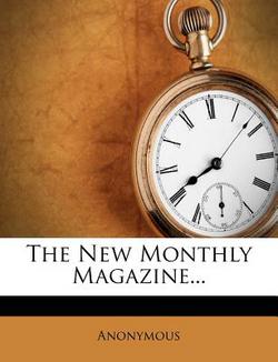 The New Monthly Magazine...|Anonymous