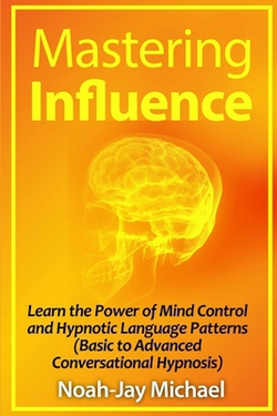 Mastering Influence|Noah-Jay Michael