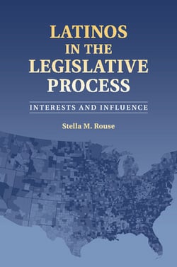 Latinos in the Legislative Process|Stella M. Rouse