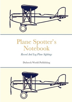 Plane Spotter's Notebook|Dubreck World Publishing