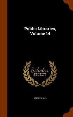 Public Libraries, Volume 14|Anonymous