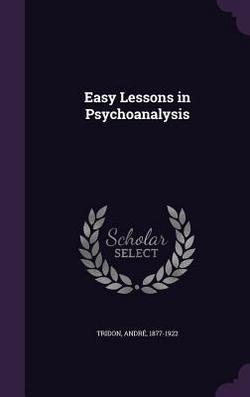 Easy Lessons in Psychoanalysis|Tridon André 1877-1922