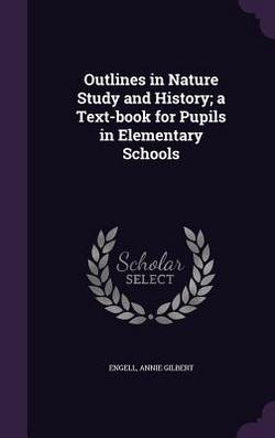 Outlines in Nature Study and History|Engell Annie Gilbert