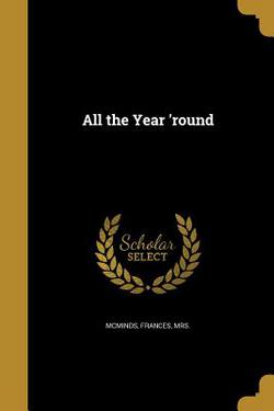 All the Year 'round|Frances McMinds