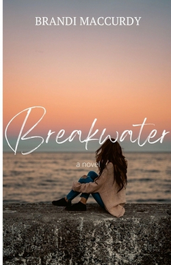 Breakwater|Brandi MacCurdy
