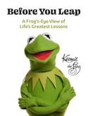 Kermit the Frog - Before You Leap (Hardcover)
