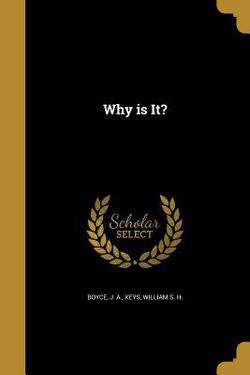 Why is It?|J. a. Boyce