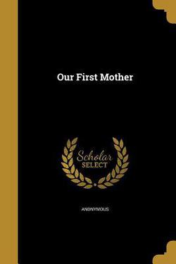 Our First Mother|Anonymous
