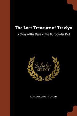 The Lost Treasure of Trevlyn|Evelyn Everett-Green