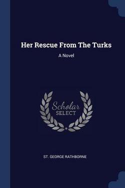 Her Rescue From The Turks|St George Rathborne