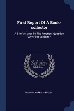 First Report Of A Book-collector|William Harris Arnold