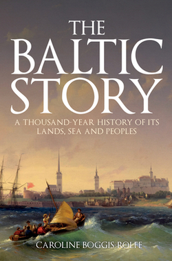 The Baltic Story|Caroline Boggis-Rolfe