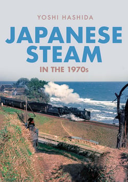Japanese Steam in the 1970s|Yoshi Hashida