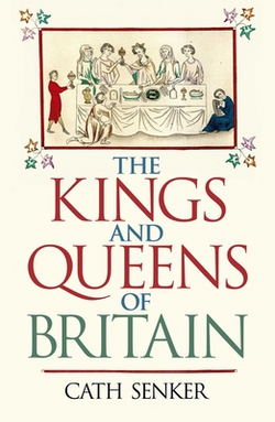 The Kings and Queens of Britain|Cath Senker