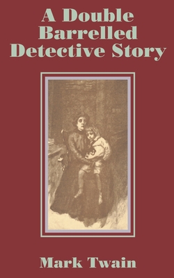 A Double Barrelled Detective Story|Mark Twain