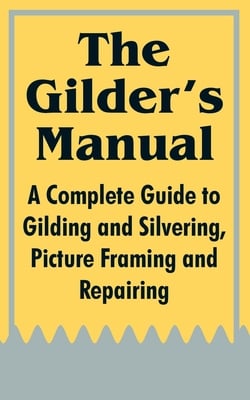 The Gilder's Manual|Anonymous