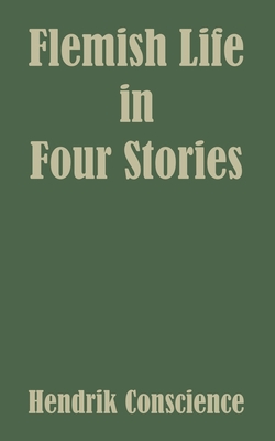Flemish Life in Four Stories|Hendrik Conscience