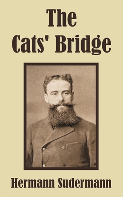 The Cats' Bridge|Hermann Sudermann