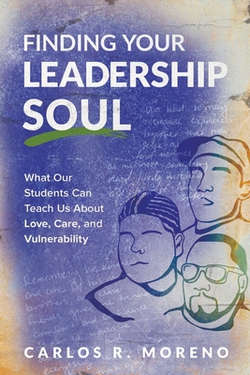 Finding Your Leadership Soul|Carlos R. Moreno
