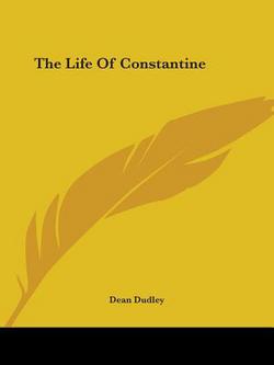 The Life Of Constantine|Dean Dudley