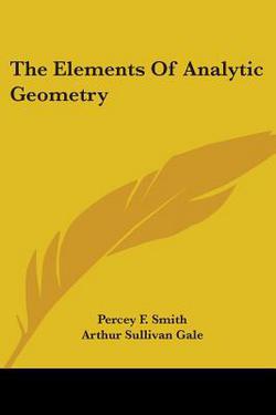 The Elements Of Analytic Geometry|Percey F. Smith