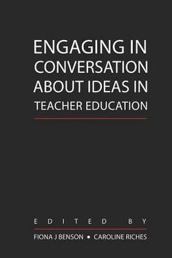 Engaging in Conversation about Ideas in Teacher Education|Shirley R. Steinberg