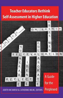 Teacher Educators Rethink Self-Assessment in Higher Education|Shirley R. Steinberg