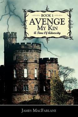 Avenge My Kin - Book 1|James MacFarlane