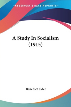 A Study In Socialism (1915)|Benedict Elder