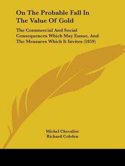 On The Probable Fall In The Value Of Gold|Michel Chevalier