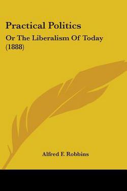 Practical Politics|Alfred Farthing Robbins