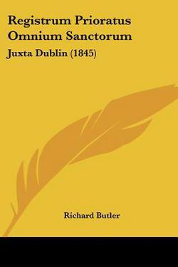 Registrum Prioratus Omnium Sanctorum|Richard Butler