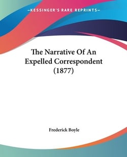 The Narrative Of An Expelled Correspondent (1877)|Frederick Boyle