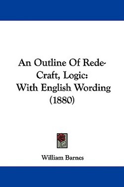 An Outline Of Rede-Craft, Logic|William Barnes
