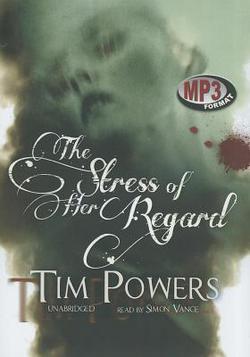 The Stress of Her Regard|Tim Powers